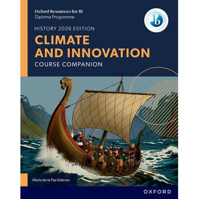 Oxford Resources for IB DP History: Climate and Innovation Course Book, Taschenbuch von Maria de la Paz Estevez, Oxford Academic, 978-1-382-07047-8