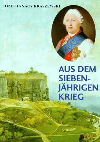 Kraszewski, Jozef I. - Aus dem Siebenjährigen Krieg - Preis vom 10.10.2026 11:48:34 h