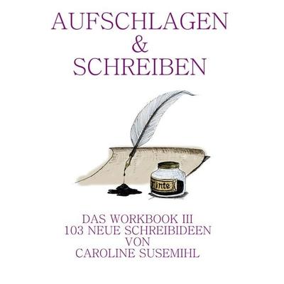 Aufschlagen und Schreiben Workbook 3, Taschenbuch von Caroline Susemihl, BoD – Books on Demand, 978-3-7347-8077-6