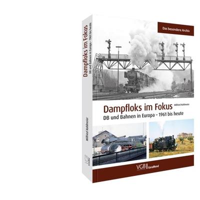 Dampfloks im Fokus, Gebundene Ausgabe von Wilfried Kohlmeier, Geramond, 978-3-96453-597-9