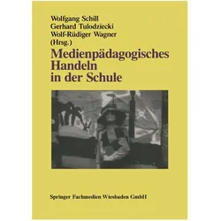 Medienpädagogisches Handeln in der Schule, Fachbücher von Wolfgang Schill
