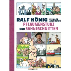 Pflaumensturz und Sahneschnitten - 65 Jahre Ralf König, Comics + Manga von Alex Jakubowski, Ralf König, Olsf Gabriel Gabriel