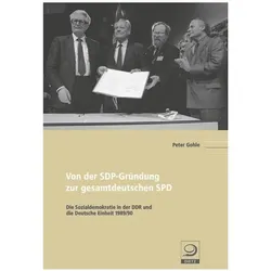 Von der SDP-Gründung zur gesamtdeutschen SPD, Sachbücher von Peter Gohle
