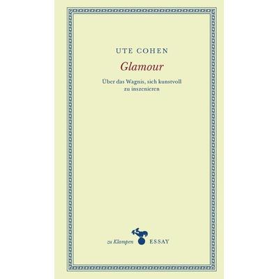 Glamour, Gebundene Ausgabe von Ute Cohen, Zu Klampen Verlag, 978-3-9873703-1-1