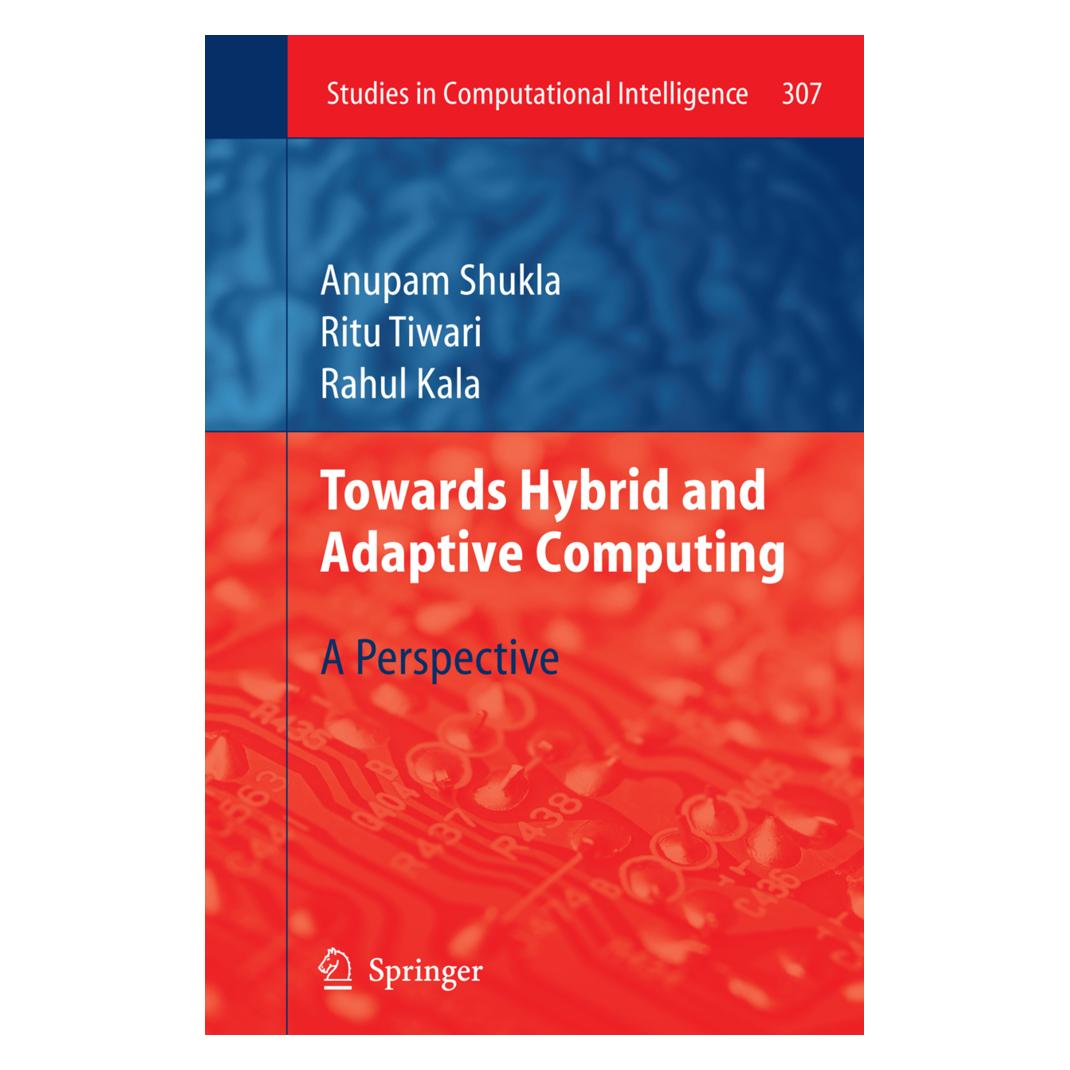 Springer Towards Hybrid and Adaptive Computing (Englisch, Softcover, Anupam Shukla, Rahul Kala, Ritu Tiwari) (55499167)