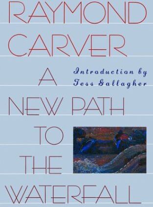 Raymond Carver - A New Path to the Waterfall: Poems - Preis vom 04.10.2026 03:51:26 h