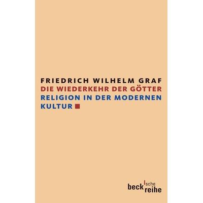 Die Wiederkehr der Götter, Taschenbuch von Friedrich Wilhelm Graf, C.H. Beck, 978-3-406-54808-6