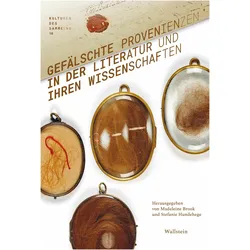 Gefälschte Provenienzen in der Literatur und ihren Wissenschaften, Fachbücher von Stefanie Hundehege, Madeleine Brook