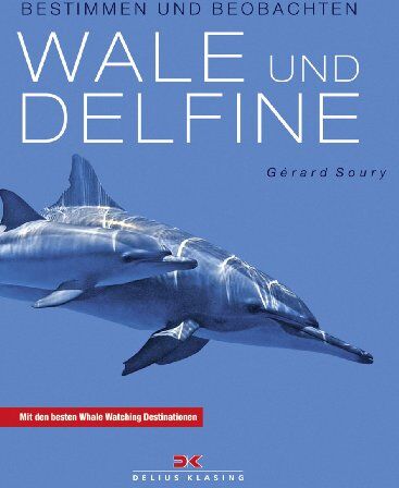 Gérard Soury - Wale und Delfine: Bestimmen und beobachten - Preis vom 09.10.2026 07:28:09 h