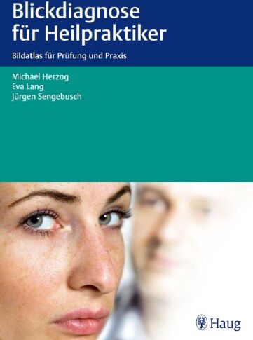 Michael Herzog - Blickdiagnose für Heilpraktiker: Bildatlas für Prüfung und Praxis - Preis vom 04.10.2026 03:51:26 h