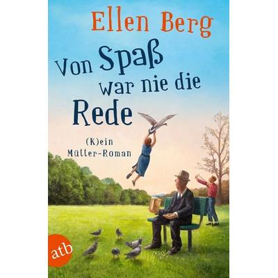 Von Spaß war nie die Rede, Taschenbuch von Ellen Berg, Aufbau TB, 978-3-7466-3948-2