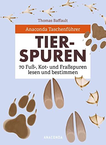 Thomas Baffault - Anaconda Taschenführer Tierspuren. 70 Fuß-, Kot- und Fraßspuren lesen und bestimmen: Fährtenlesen leichtgemacht - Preis vom 15.10.2026 23:06:25 h