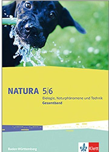 Natura Biologie, Naturphänomene und Technik / Schülerbuch 5./6. Schuljahr: Ausgabe für Baden-Württemberg / Ausgabe für Baden-Württemberg - Preis vom 09.10.2026 07:28:09 h