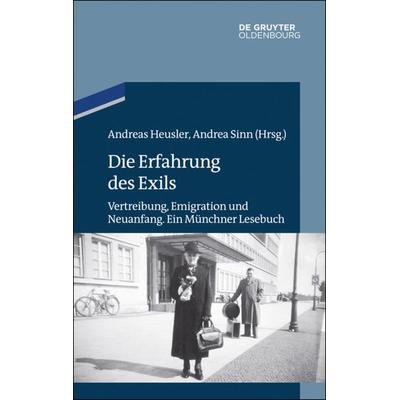 Die Erfahrung des Exils, Gebundene Ausgabe von , De Gruyter Oldenbourg, 978-3-486-70479-2