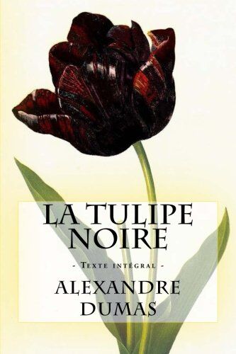 Alexandre Dumas - La Tulipe noire: Texte intégral - Preis vom 18.10.2026 19:22:15 h