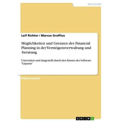 Möglichkeiten und Grenzen des Financial Planning in der Vermögensverwaltung und -beratung, Taschenbuch von Leif Richter,Marcus Graffius, GRIN,