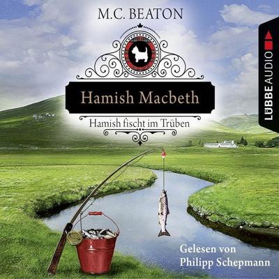 Hamish Macbeth fischt im Trüben - Schottland-Krimis 1 - M. C. Beaton, Audio, 9783838781129
