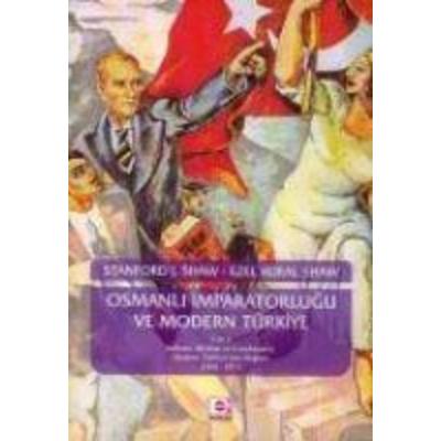 Osmanli Imparatorlugu Ve Modern Türkiye 2, Taschenbuch von Ezel Kural Shaw,Stanford J. Shaw, E Yayinlari, 978-975-390-160-4