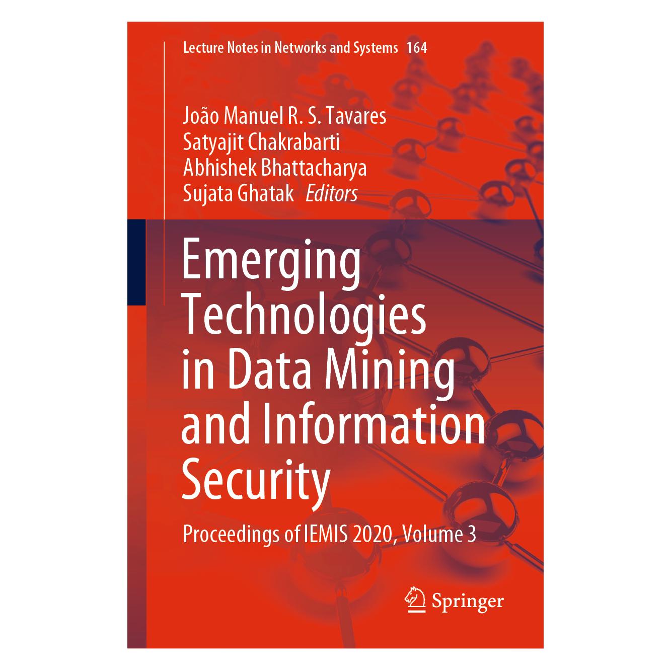 Springer Emerging Technologies in Data Mining and Information Security (Englisch, Hardcover, Abhishek Bhattacharya, João Manuel R. S. Tavares, Satyajit Chakrabarti, Sujata Ghatak) (63690089)