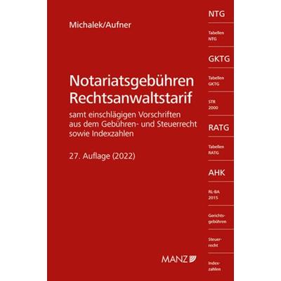 Notariatsgebühren - Rechtsanwaltstarif, Paperback von Alexander Michalek,Michael Aufner, MANZ Verlag Wien, 978-3-214-03659-1