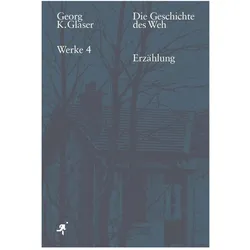 Die Geschichte des Weh, Belletristik von Georg K. Glaser