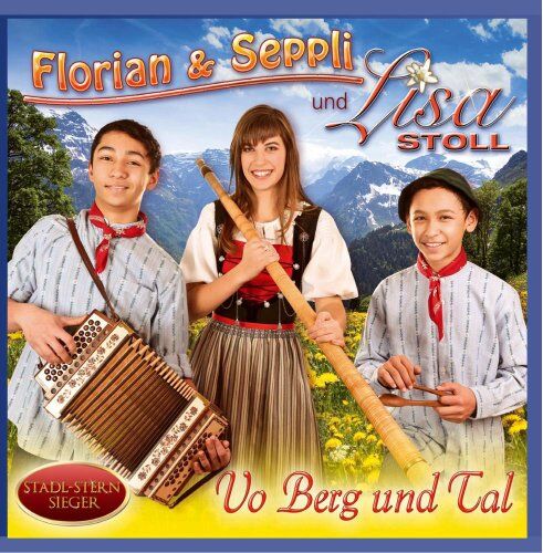 Florian & Seppli und Lisa Stoll - Vo Berg und Tal - Preis vom 01.10.2026 17:08:56 h