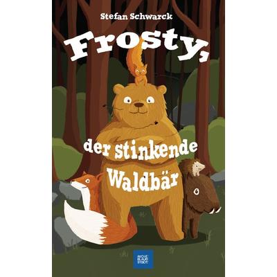 Frosty, der stinkende Waldbär, Taschenbuch von Stefan Schwarck, Verlag Die blaue Stadt, 978-3-911685-00-9