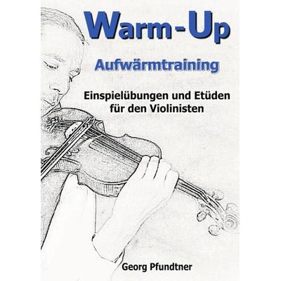Warm-Up (Einspielübungen und Etüden für den Violinisten) -