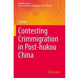 Contesting Crimmigration in Post-hukou China, Fachbücher von Tian Ma