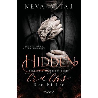 Hidden Truths - Der Killer (Perfectly Imperfect Serie 3), Taschenbuch von Neva Altaj, Vajona, 978-3-9871830-7-2