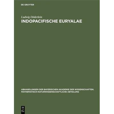 Indopacifische Euryalae, Gebundene Ausgabe von Ludwig Döderlein, De Gruyter Oldenbourg, 978-3-486-75544-2