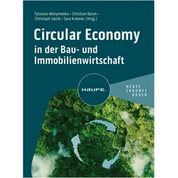 Circular Economy in der Bau- und Immobilienwirtschaft, Fachbücher von Tatsiana Akhrymenka, Christoph Jacob, Sara Kukovec, Christian Baron