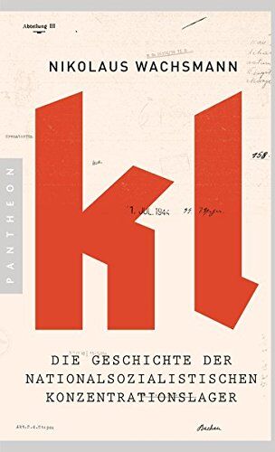 Nikolaus Wachsmann - KL: Die Geschichte der nationalsozialistischen Konzentrationslager - Preis vom 12.10.2026 11:37:12 h