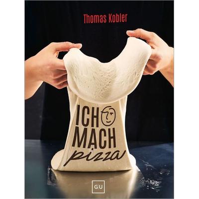 Ich mach Pizza, Gebundene Ausgabe von Thomas Kobler, Gräfe und Unzer Verlag GmbH, 978-3-7589-0357-1