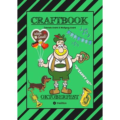 CRAFTBOOK - LUSTIGE WIESN AUSMALMOTIVE - WISSENSWERTES - KNIFFLIGE RÄTSEL - TIERE - MENSCHEN - TRACHTEN - DIRNDL - KINDER - BAYERN - MÜNCHEN,