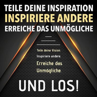 TEILE DEINE VISION! INSPIRIERE ANDERE! ERREICHE DAS UNMÖGLICHE! UND LOS! - Patrick Lynen, Audio, 4057664549099