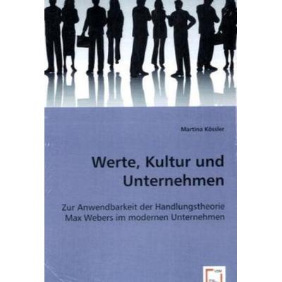 Kössler, M: Werte, Kultur und Unternehmen, Taschenbuch von Martina Kössler, VDM, 978-3-639-05464-4