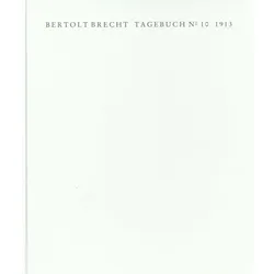 Brecht,B.:Tagebuch Nr.10,1913, Sachbücher von Bertolt Brecht