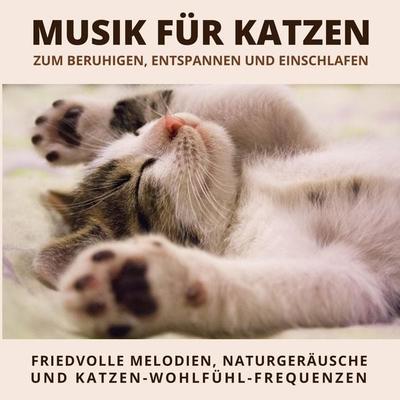 Musik für Katzen zum Beruhigen, Entspannen und Einschlafen - Verein der Katzenfreunde, Audio, 4066338449306