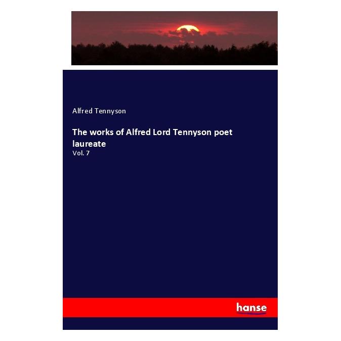 Hansebooks The works of Alfred Lord Tennyson poet laureate (Englisch, Softcover, Alfred Tennyson) (56016369)