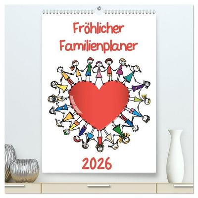 Fröhlicher Familienplaner (hochwertiger Premium Wandkalender 2026 DIN A2 hoch), Kunstdruck in Hochglanz