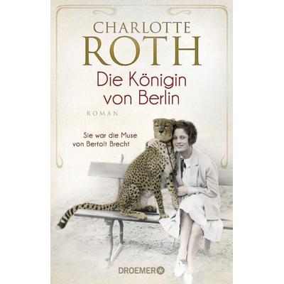 Die Königin von Berlin, Taschenbuch von Charlotte Roth, Droemer Taschenbuch, 978-3-426-30771-7