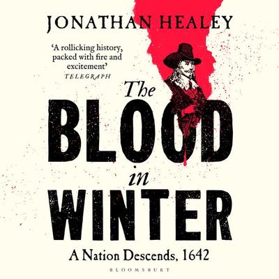 The Blood in Winter - Jonathan Healey, Audio, 9781526672322