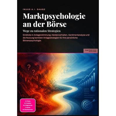 Marktpsychologie an der Börse: Wege zu rationalen Strategien, Taschenbuch von Inuus A.I. Saage, Epubli, 978-3-565-53868-3