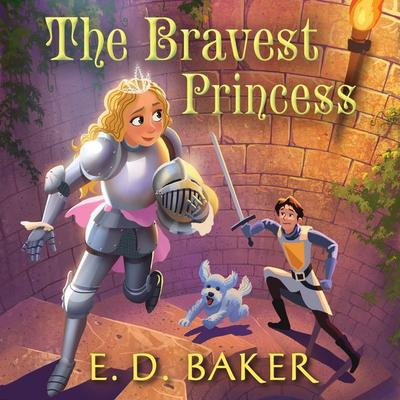 The Bravest Princess - E.D. Baker, Audio, 9781037202766