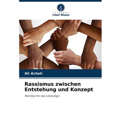 Rassismus zwischen Entstehung und Konzept, Taschenbuch von Ali Acheli, Verlag Unser Wissen, 978-620-6-80992-0
