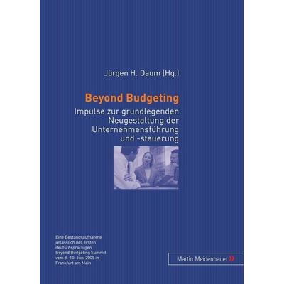 Beyond Budgeting, Taschenbuch von Jürgen H. Daum, Peter Lang GmbH, Internationaler Verlag der Wissenschaften, 978-3-89975-533-6