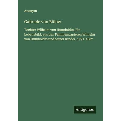 Gabriele von Bülow, Taschenbuch von Anonym, Antigonos Verlag, 978-3-563-41387-6