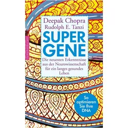 Super-Gene, Sachbücher von Rudolph E. Tanzi, Deepak Chopra