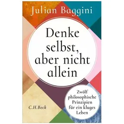 Denke selbst, aber nicht allein, Sachbücher von Julian Baggini